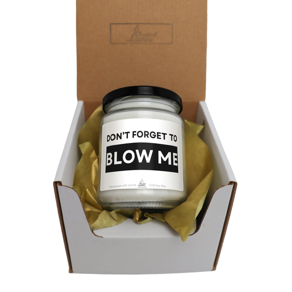 Don't forget to blow me Scented Soy Candle
