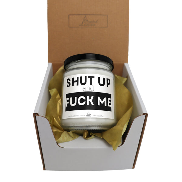 Shut up and Fuck me Scented Soy Candle