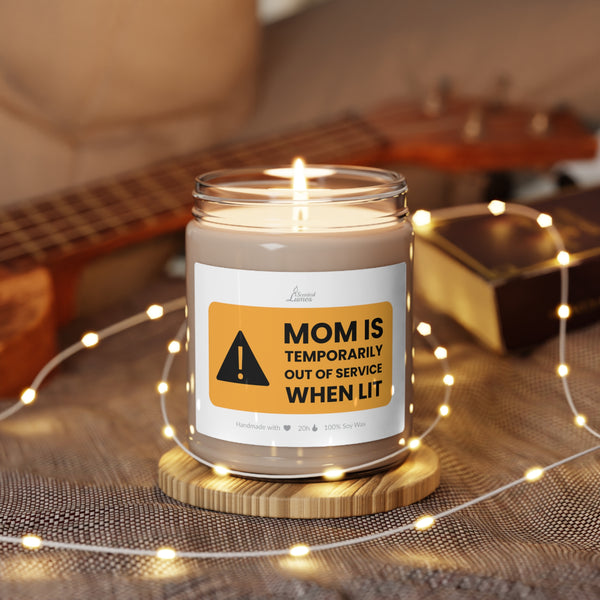 Mom is temporarily out of service when lit Scented Soy Candle