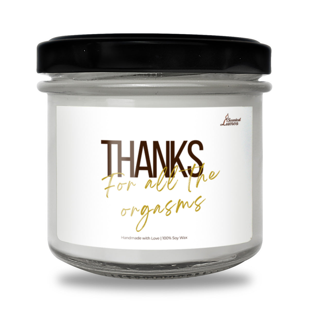Thanks for all the orgasms Ароматна Соева Свещ