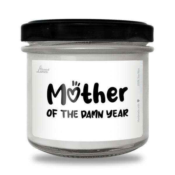 Mother of the damn year Scented Soy Candle