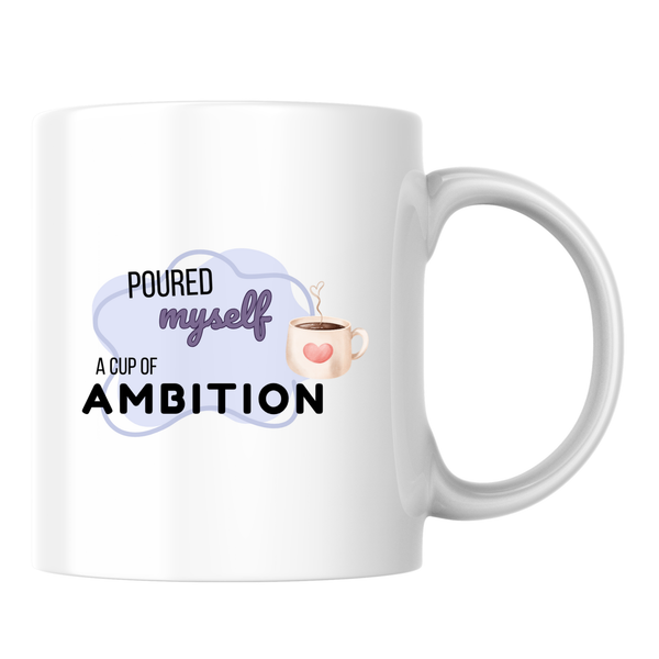 Poured myself a cup of Ambition Бяла чаша 350 мл